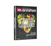 Mieux manger avec Marmiton - Les ingrédients qui vous veulent du bien