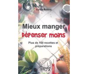 Mieux manger - Dépenser moins