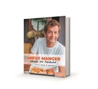 Mieux manger sans se ruiner - 150 recettes faciles et abordables - 150 recettes faciles et abordables - Laurent Mariotte - Solar - broché - Guide