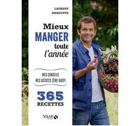 Mieux manger toute l'année - Mariotte Laurent - Livres - Cuisine Vin