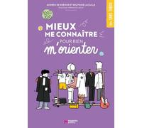Mieux me connaître pour bien m'orienter Delphine Lacaille (Auteur), Audren De Kerhor (Auteur), Clémentine Latron (Illustration)