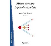 Mieux prendre la parole en public Jean-Paul Berrou (Auteur)