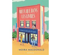 Mieux que dans les livres - Moira Macdonald - Hauteville - broché - Roman