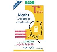 Mieux Que Des Annales : Des Sujets Inédits Corrigés - Maths (Obligatoire Et Spécialité) - Tle Es/L - Bac