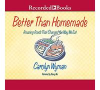 Mieux Que Fait Maison : des Aliments Incroyables Qui Ont changé Notre façon de Manger [Import]