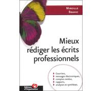 Mieux rédiger les écrits professionnels : Courriers, messages électroniques, comptes rendus, rapports, analyses et synthèses