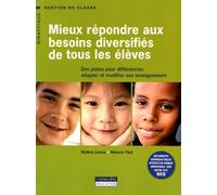Mieux répondre aux besoins diversifiés de tous les élèves: Des pistes pour différencier, adapter et modifier son enseignement