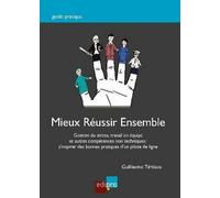 Mieux Réussir Ensemble - Gestion Du Stress, Travail En Équipe Et Autres Compétences Non Techniques : S'inspirer Des Bonnes Pratiques D'un Pilote De Ligne