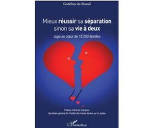 Mieux réussir sa séparation sinon sa vie à deux Godefroy Du Mesnil (Auteur)