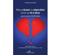 Mieux réussir sa séparation sinon sa vie à deux Juge au coeur de 15 000 familles - Godefroy Du Mesnil - L'harmattan - broché - Etude