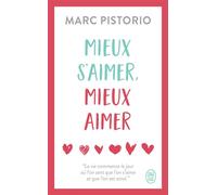 Mieux s'aimer, mieux aimer - Marc Pistorio - J'ai Lu - Poche - Guide