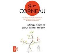 Mieux s'aimer pour aimer mieux Guy Corneau (Auteur)