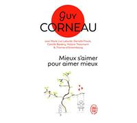 Mieux s'aimer pour aimer mieux: Pour un amour vrai et une relation de couple harmonieuse