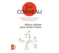 Mieux s'aimer pour aimer mieux Pour un amour vrai et une relation de couple harmonieuse - Guy Corneau - J'ai Lu - broché - Essai