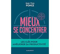 Mieux se concentrer – Les clés pour améliorer sa productivité – Marabout