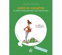 Mieux Se Connaître - Le Cahier D'exercices Qui Vous Veut Du Bien