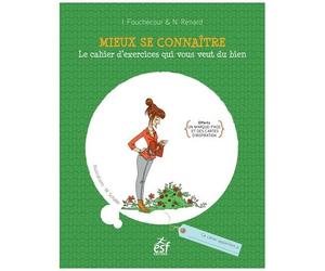 Mieux Se Connaître - Le Cahier D'exercices Qui Vous Veut Du Bien