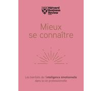 Mieux Se Connaître - Les Bienfaits De L'intelligence Émotionelle Dans La Vie Professionnelle