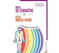 Mieux se connaître pour mieux vivre Corps physique & Corps subtils 2022 - Jean-Michel Adde - Voix Litteraires - broché - Guide