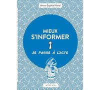 Mieux s'informer Anne-Sophie Novel (Auteur), Natacha Bigan (Illustration)