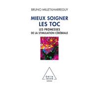 Mieux soigner les TOC Les promesses de la stimulation cérébrale - Bruno Millet - Odile Jacob - broché - Essai