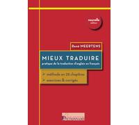 Mieux Traduire - Pratique De La Traduction De L'anglais Au Français