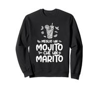 Mieux Un Mojito Que Un Mari aphorisme Phrase drôle Sweatshirt