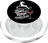 Mieux Vaut Boire du Rouge Que De Broyer du Noir Humour Vin PopSockets PopGrip pour MagSafe