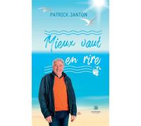 Mieux vaut en rire - Patrick Janton - Le Lys Bleu - broché - Témoignage
