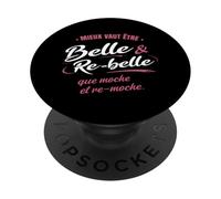 Mieux Vaut être Belle et re-Belle Que Moche et re-Moche PopSockets PopGrip Adhésif