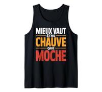 Mieux Vaut être Chauve Que Moche Humour Chauve Cadeau drôle Débardeur