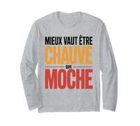 Mieux Vaut être Chauve Que Moche Humour Chauve Cadeau drôle Manche Longue