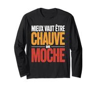 Mieux Vaut être Chauve Que Moche Humour Chauve Cadeau drôle Manche Longue