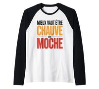 Mieux Vaut être Chauve Que Moche Humour Chauve Cadeau drôle Manche Raglan