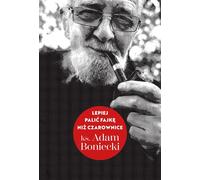 Mieux vaut fumer une pipe qu'une sorcière - Adam Boniecki (Literatur, Essays auf Polnisch)