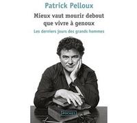Mieux vaut mourir debout que vivre à genoux