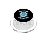 Mieux Vaut patiner Que jamais patiner PopSockets PopGrip pour MagSafe