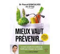 Mieux vaut prévenir Les bons conseils d'un médecin de famille pour échapper aux maladies - Pascal Goncalves - Thierry Souccar Eds - broché - Guide