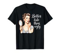Mieux Vaut Tard qu'une vilaine maquilleuse rétro Vintage T-Shirt