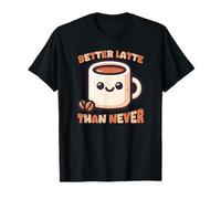 Mieux Vaut Un café au Lait Que jamais Un café Kawaii Cute Funny T-Shirt
