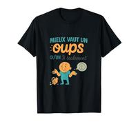 Mieux Vaut Un Oups French Humor Cartoon Design T-Shirt