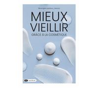 Mieux vieillir grâce à la cosmétique - Bérengère @Pibou_Beauty - Dashbook - broché - Guide