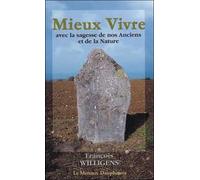 Mieux Vivre avec la sagesse de nos Anciens et de la Nature