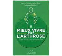 Mieux Vivre Avec L'arthrose - Des Solutions Naturelles