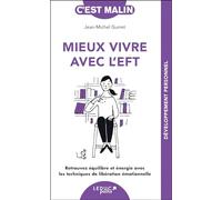 Mieux vivre avec l'EFT, c'est malin - NE 15 ans: Retrouvez équilibre et énergie avec les techniques de libération émotionnelle