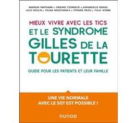 Mieux vivre avec les Tics et le syndrome Gilles de la Tourette Andreas Hartmann (Auteur), Virginie Czernecki (Auteur), Emmanuelle Deniau (Auteur), Julie Moulin (Auteur), Velina Negovanska (Auteur), Ti