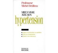 Mieux vivre avec son hypertension Michel Detilleux (Auteur)