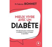 Fabrice Bonnet – Mieux vivre avec un diabète – 100 réponses pour mieux comprendre et se soigner