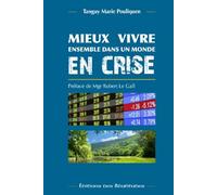 MIEUX VIVRE ENSEMBLE DANS UN MONDE en CRISE
