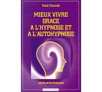 Mieux Vivre Grâce À L'hypnose Et Autohypnose